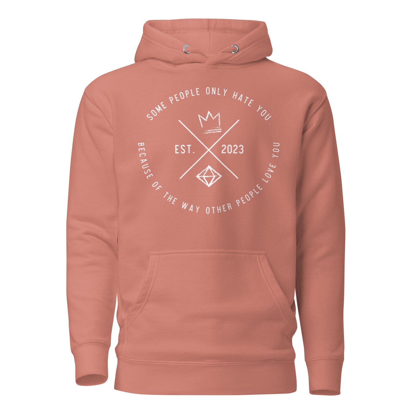 1. Some people only hate you because Unisex Hoodie