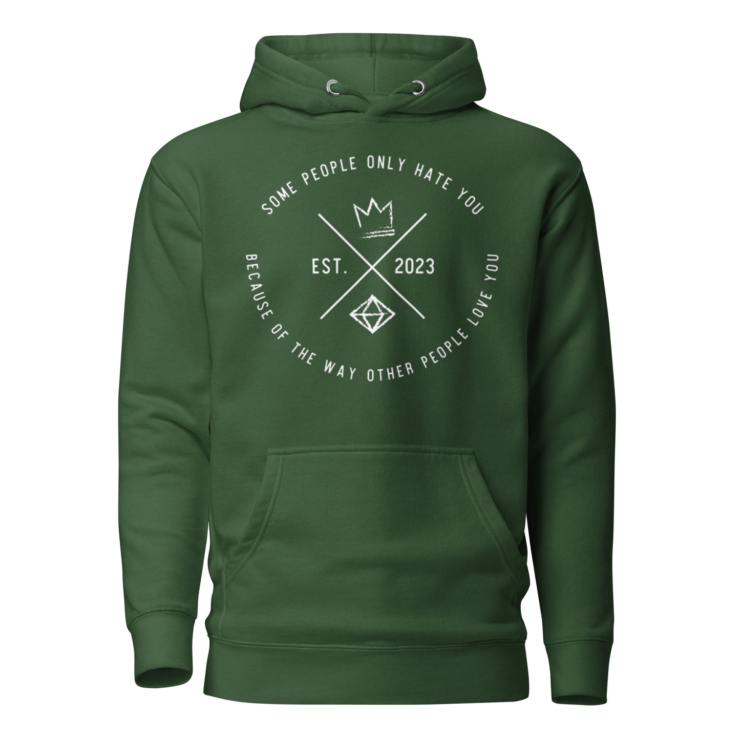 1. Some people only hate you because Unisex Hoodie