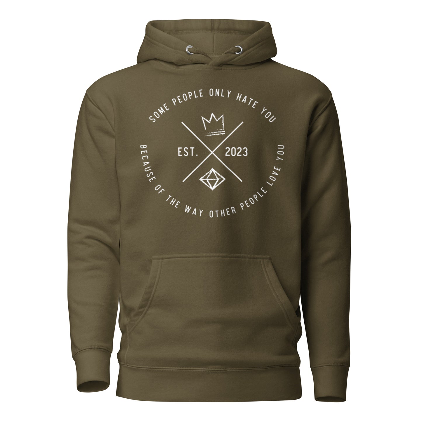 1. Some people only hate you because Unisex Hoodie