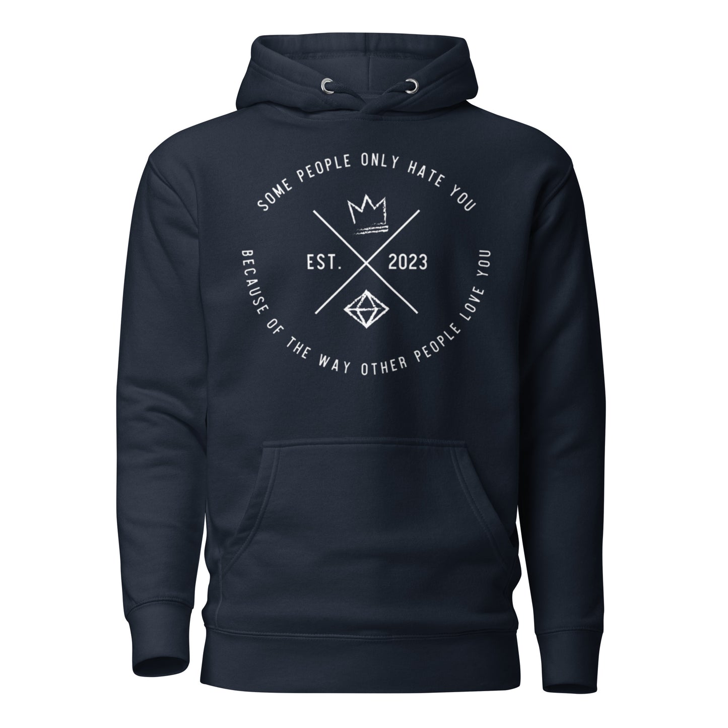 1. Some people only hate you because Unisex Hoodie